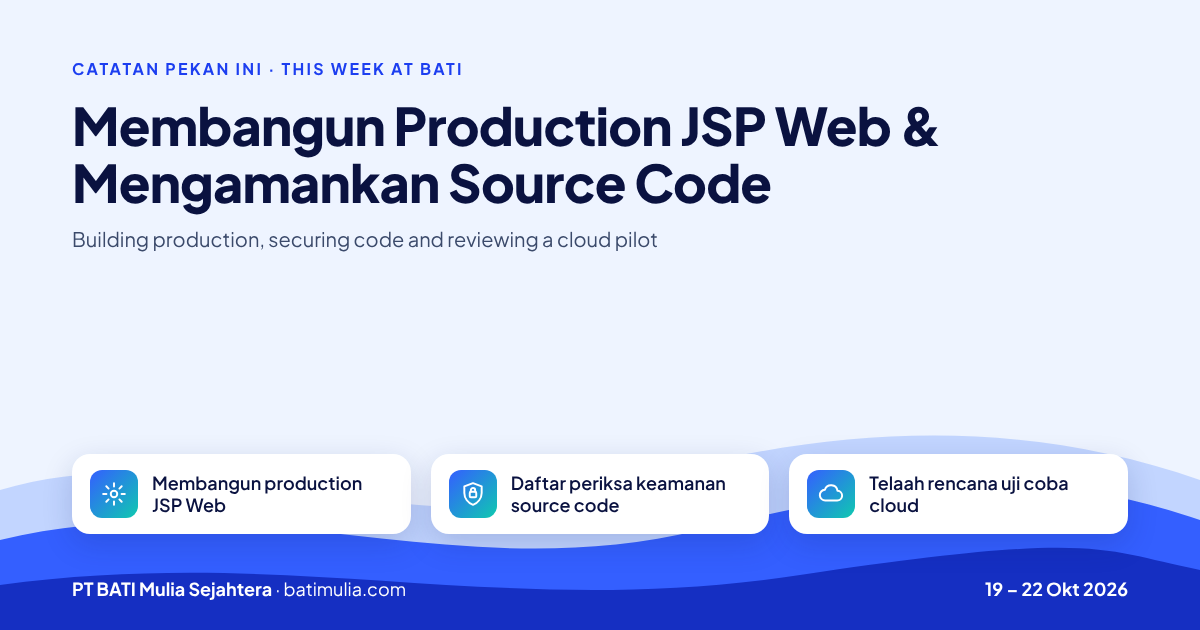 This Week at BATI: Building JSP Web's Production Environment, Securing Source Code, and Reviewing a Cloud Pilot Plan
